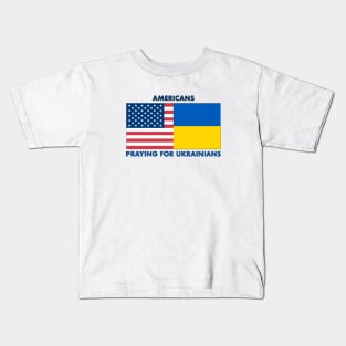 Americans Praying for Ukrainians Kids T-Shirt